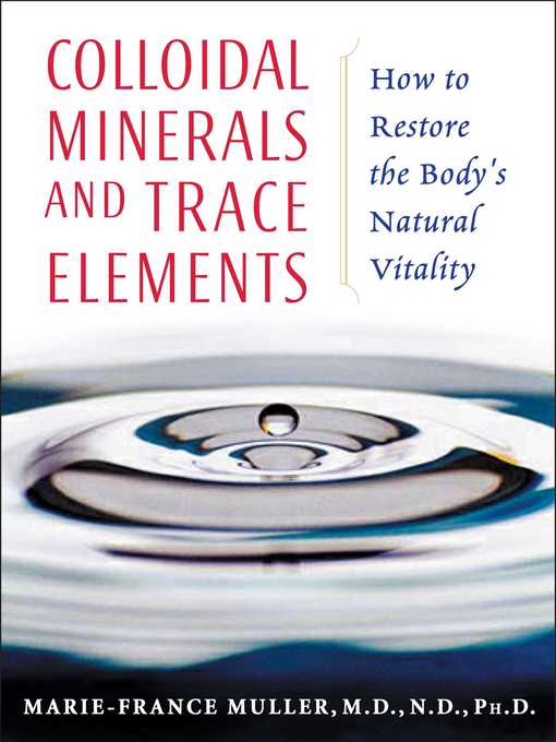 Title details for Colloidal Minerals and Trace Elements by Marie-France Muller - Available